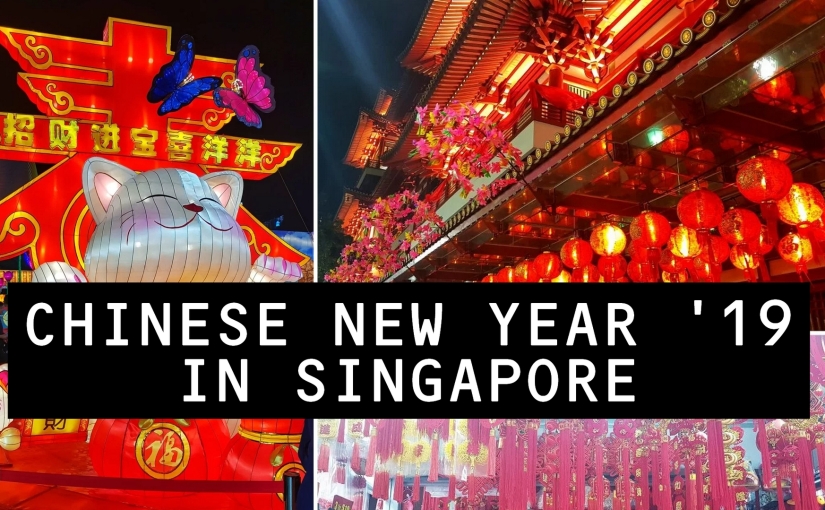 Happy Chinese New Year ’19 From Singapore!